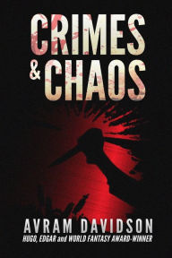Title: Crimes & Chaos, Author: Or All the Seas with Oysters Pub LLC