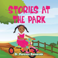 Title: Stories at the Park: Preschool Learning to Read Activity Book Ages 3-7, Author: Dr Florence Ramorobi