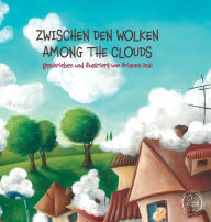 Title: Zwischen Den Wolken - Among the Clouds, Author: Arianna Usai