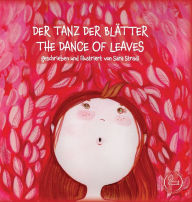 Title: Der Tanz Der Blï¿½tter - The Dance of Leaves: geschrieben und illustriert von Sara Stradi, Author: Sara Stradi