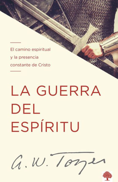 la guerra del espíritu: El camino espiritual y presencia constante de Cristo / the Warfare of Spirit