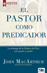 Title: El Pastor como predicador, Author: John MacArthur