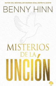 Title: Misterios de la Unción: Tú no estás limitado a tus propias habilidades humanas, Author: Benny Hinn