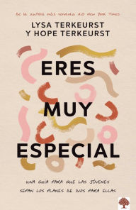 Title: Mujer eres muy especial: Una guía para que las jóvenes sepan los planes de Dios para ellas / What Happens When Young Women Say Yes to God, Author: Lysa Terkeyrst