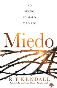 Title: Miedo: Lo bueno, lo feo y lo malo / Fear, Author: R. T. Kendall