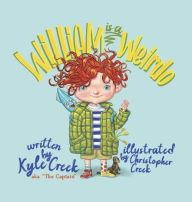 Free audio books online listen no download William Is a Weirdo 9781955690508  by Kyle "The Captain" Creek, Christopher Creek, Kyle "The Captain" Creek, Christopher Creek in English