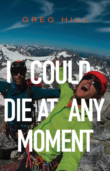 I Could Die At Any Moment