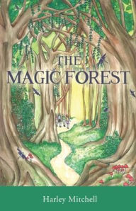 Title: The Magic Forest, Author: Harley Mitchell