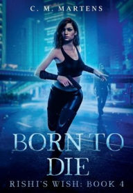 Title: Born To Die, Author: C. M. Martens