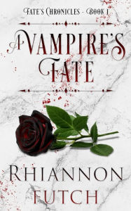 Title: A Vampire's Fate, Author: Rhiannon Futch