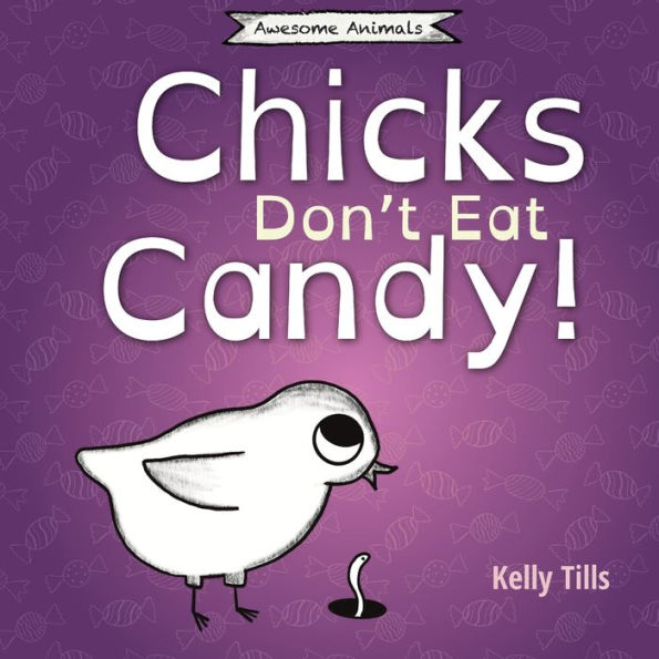 chicks Don't Eat Candy: A light-hearted book on what flavors can taste