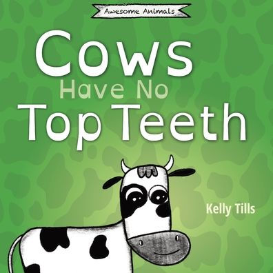 cows Have No Top Teeth: A light-hearted book on how much love chewing