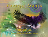 Title: Cazaq el Águila, Author: Teresa Skinner