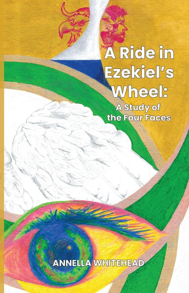 A Ride Ezekiel's Wheel: Study of the Four Faces