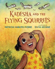 Title: Kadesha and the Flying Squirrels, Author: Patricia Harkins-Pierre