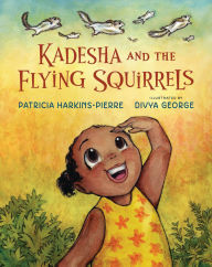 Title: Kadesha and the Flying Squirrels, Author: Patricia Harkins-Pierre