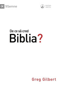 Title: Why Trust the Bible? / De ce sa cred Biblia?, Author: Greg Gilbert