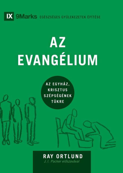 Az Evangélium (The Gospel) (Hungarian): How the Church Portrays the Beauty of Christ