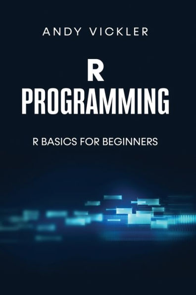 R Programming: Basics for Beginners