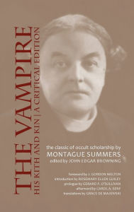 Title: Vampire, His Kith and Kin: A Critical Edition, Author: Montague Summers