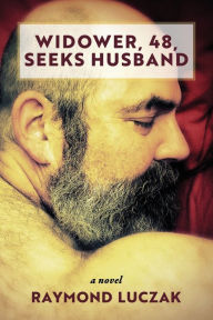 Title: Widower, 48, Seeks Husband, Author: Raymond Luczak