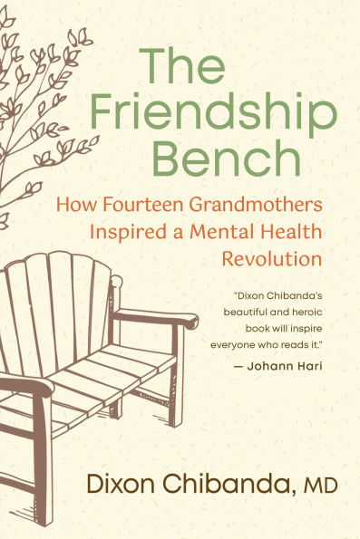 The Friendship Bench: How Fourteen Grandmothers Inspired a Mental Health Revolution
