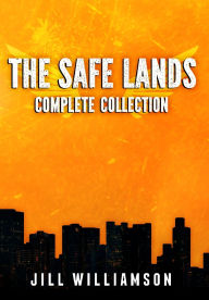 Title: The Safe Lands Complete Collection: Contains Captives, Outcasts, and Rebels, Author: Jill Williamson