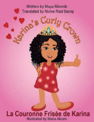 Title: Karina's Curly Crown/La Couronne Frisï¿½e de Karina, Author: Maya Miernik