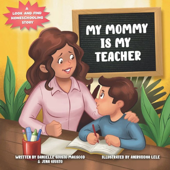 My Mommy is My Teacher: A Look-and-Find Homeschooling Story