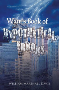 Title: Wam's Book of Hypothetical Errors, Author: William Marshall Davis
