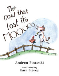 Title: The Cow That Lost Its Moo!, Author: Andrea Pincoski