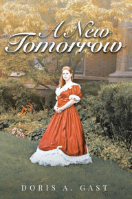 Title: A New Tomorrow, Author: Doris A. Gast