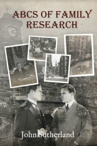 Title: ABCs of Family Research, Author: John Sutherland