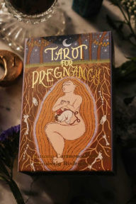 Title: Tarot for Pregnancy: An Inclusive Tarot Deck for Radical Magical Birthing Folks, Author: Brittany Carmona-Holt