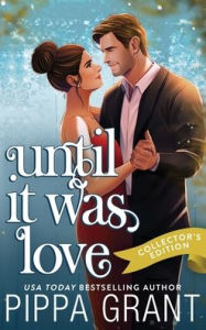 Title: Until It Was Love: A Complicated Situationship RomCom, Author: Pippa Grant