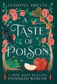 Electronic books free downloads A Taste of Poison: A Snow White Retelling (English literature) 9781955960151 by Tessonja Odette