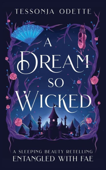 A Dream So Wicked: Sleeping Beauty Retelling