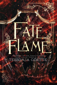 Title: A Fate of Flame, Author: Tessonja Odette