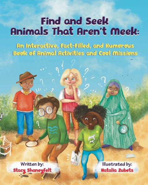Find and Seek Animals That Aren't Meek: An Interactive, Fact-Filled, and Humorous Book of Animal Activities and Cool Mission