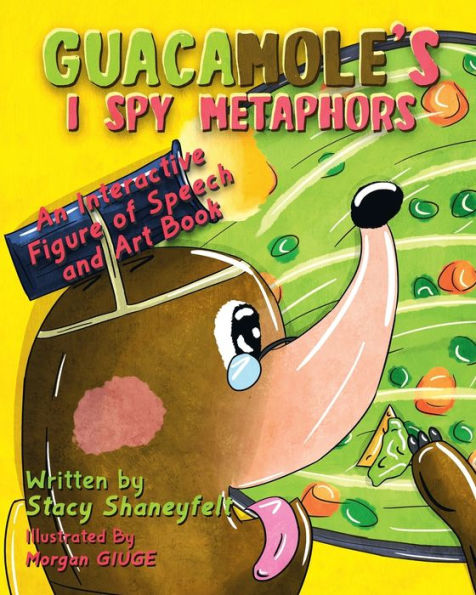 Guacamole's I Spy Metaphors: An Interactive Figure of Speech and Art Book:A Seek and Find Quest for Travel and Animal Lovers