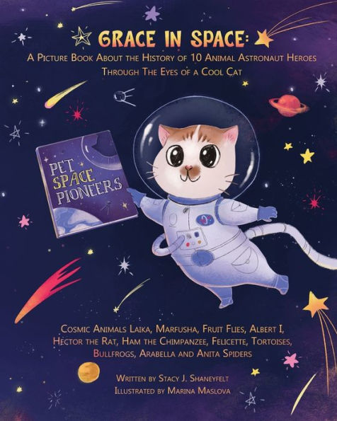 Grace in Space: a Kids' Picture Book about the History of 10 Animal Astronaut Heroes Through the Eyes of a Cool Cat: