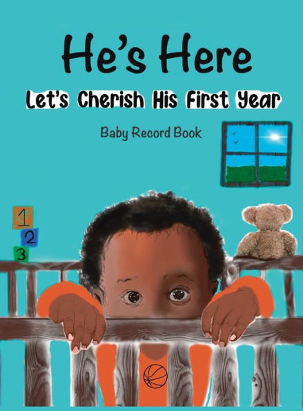 He's Here: Let's Cherish His First Year