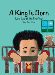 Title: A King Is Born, Author: Jordan Wells