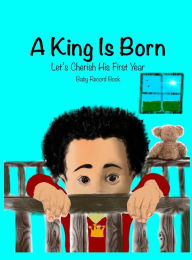 Title: A King is Born, Author: Jordan Wells