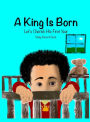 A King is Born