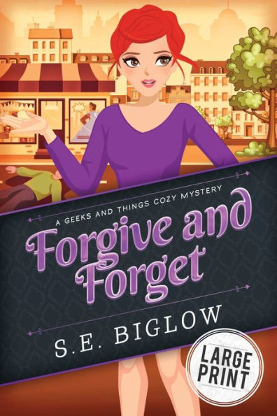 Forgive and Forget: A Large Print Small Town Amateur Sleuth Mystery