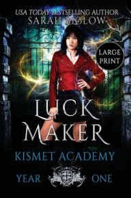 Title: Luck Maker: An Asian-American Paranormal Academy Novel, Author: Sarah Biglow