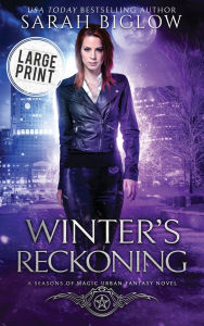 Title: Winter's Reckoning: A Large Print Chosen One Urban Fantasy, Author: Sarah Biglow