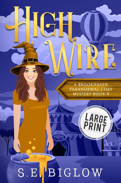 High Wire: A Large Print Supernatural Carnival Cozy Mystery