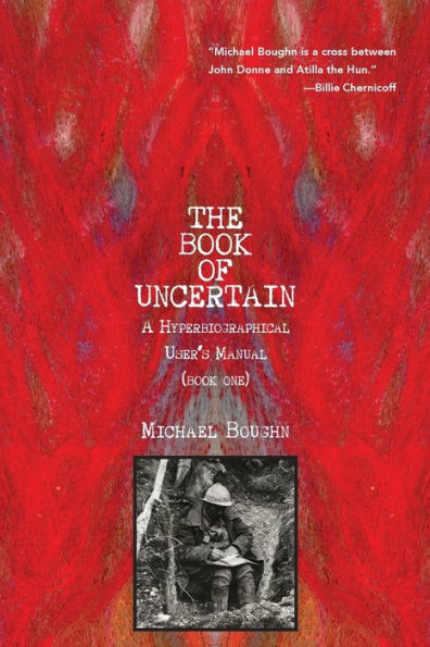 The Book of Uncertain: A Hyperbiographical User's Manual (Book One)
